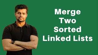 Merge Two Sorted Linked Lists [upl. by Llerrat469]