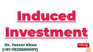 Induced Investment  Meaning Of Induced Investment  Investment  Economics  Macroeconomics  UPSC [upl. by Xuaeb]