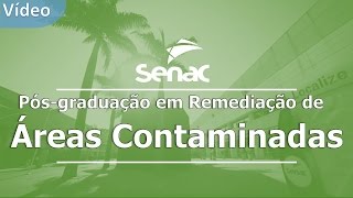 Pósgraduação em Remediação de Áreas Contaminadas  Centro Universitário Senac [upl. by Adnolat57]