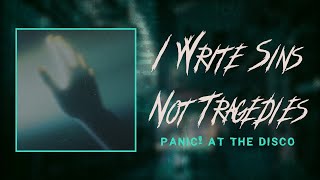 panic at the disco  I write sins not tragedies lyrics [upl. by Dimmick]