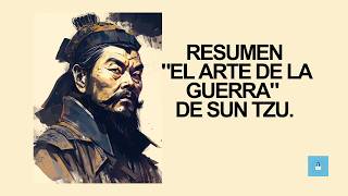 Resumen de El arte de la guerra de Sun Tzu [upl. by Gherlein]