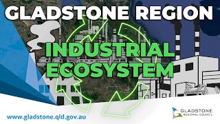 Gladstone Region Industrial Ecosystem [upl. by Aela]