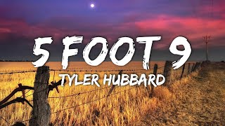 Tyler Hubbard  5 Foot 9  Lyric Video  Morgan Wallen Luke Combs [upl. by Nnyleimaj]