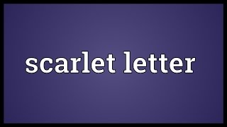 Scarlet letter Meaning [upl. by Lebazi]