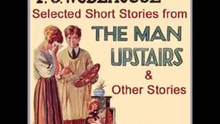 Selected Short Stories by P G WODEHOUSE FULL Audiobook [upl. by Kirch]