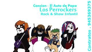 ROCK PARA NIÑOS EN MEXICO  LOS PERROCKERS  EL AUTO DE PAPA [upl. by Thunell562]