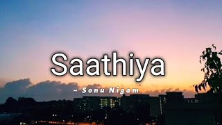 Saathiya lyrics  Sonu Nigam Saathiya cinephilescorner [upl. by Duster340]