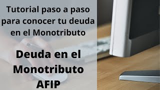 MONOTRIBUTO  CÓMO VER DEUDA Actualizado AFIP 2020 ® [upl. by Inafets]