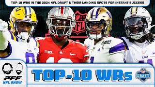 Top10 WRs In The 2024 NFL Draft amp Their Landing Spots For Instant Success  PFF NFL Show [upl. by Itisahc]