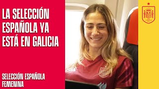 La Selección Española ya está en Galicia  🔴 SEFUTBOL [upl. by Eliezer]