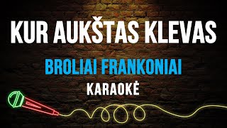 Broliai Frankoniai  Kur Aukštas Klevas Karaoke [upl. by Esirehc]