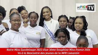 Notre Miss Guadeloupe élue 3éme Dauphine Miss France va à la Rencontre des Jeunes de la MFR Lamentin [upl. by Yelmene975]