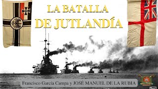 LA BATALLA DE JUTLANDIA1916Royal Navy VS Kaiserliche Marine en el Mar del Morte JM de la Rubia [upl. by Yonatan522]