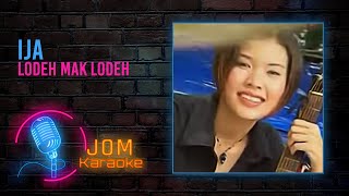 Ija  Lodeh Mak Lodeh Official Karaoke Video [upl. by Ynnattirb]