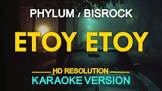 ETOY ETOY  Phylum  Bisrock KARAOKE Version [upl. by Verla]