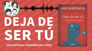 Deja de Ser tu  La MENTE Crea tu Realidad  Joe Dispenza  Audiolibro  Resumen del Libro [upl. by Cinnamon507]