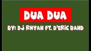 Dua Dua remix by DJ Rhyan ft D Eric Band [upl. by Nnyleak]