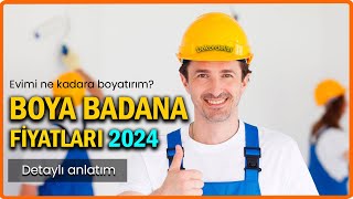 Evimi Ne Kadara Boyatırım 2024 Yılı Boya Badana Malzeme ve İşçilik Fiyatları Nedir [upl. by Plumbo]