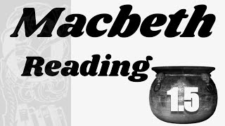 Macbeth Reading and Analysis Act 1 Scene 5 [upl. by Bachman]