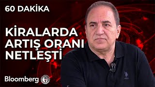 60 Dakika  Kiralarda Artış Oranı Netleşti  5 Temmuz 2024 [upl. by Noed]