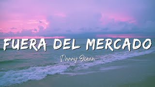 Danny Ocean  Fuera del mercado LyricsLetra [upl. by Kara-Lynn332]