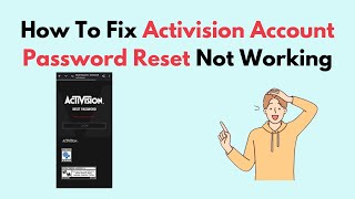 How to Fix Activision Account Password Reset Not Working [upl. by Delilah311]