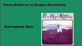 Pierre Retief en sy Kaapse Konsertina  Karringmelk Wals [upl. by Ierna]