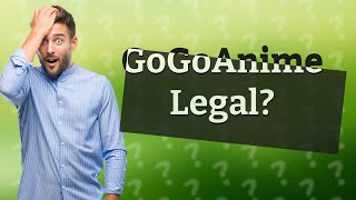 Is GoGoAnime legal [upl. by Edvard]