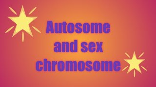 Autosome and sex chromosome by Priti Sharma life science [upl. by Enenej]