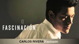 Carlos Rivera  Fascinación letra [upl. by Grefer]