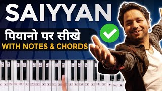 How to play Saiyyan song on piano  Hindi songs piano tutorial with Notes amp Chords Kailash kHindi [upl. by Nylrem27]