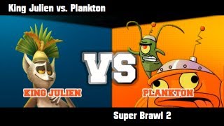 Super Brawl 2  KING JULIEN vs PLANKTON [upl. by Havens312]