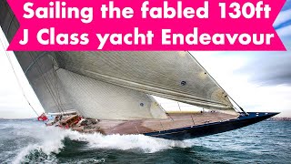 Sailing the fabled 130ft J Class yacht Endeavour  Yachting World [upl. by Gloria]