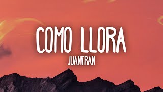 JuanFran  Como llora [upl. by Ethbin107]