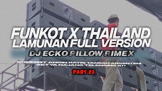 DJ FUNKOT X THAILAND PART 23 LAMUNAN FULL VERSION MANGAKANE VIRAL TIKTOK [upl. by Nagaem601]