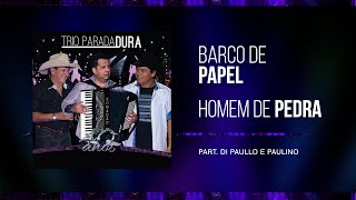 Trio Parada Dura Di Paullo e Paulino  Barco De PapelHomem De Pedra  40 Anos [upl. by Nattirb359]