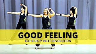 quotGood Feelingquot  FloRida  Dance Fitness  REFIT® Revolution [upl. by Adnelg]