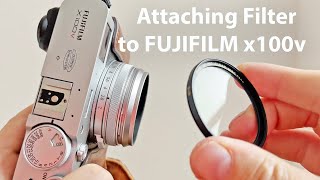 How to Attach a Filter to FUJIFILM X100 Series X100V Example [upl. by Berget]