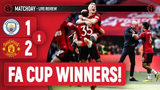 FA CUP WINNERS Man City 12 Man United  Live FA Cup Final Match Review [upl. by Ahsienod]