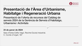 Presentació de lÀrea dUrbanisme Habitatge i Regeneració Urbana i del Catàleg de serveis 2024 [upl. by Snodgrass789]