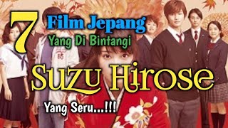 Daftar 7 Film Jepang Suzu Hirose [upl. by Balfore]