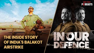 Balakot Strike amp Abhinandans Return The Tense Two Days Recalled  In Our Defence S2 Ep 06 [upl. by Inattirb]