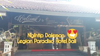 Ngintip Daleman Legian Paradiso Hotel Bali [upl. by Crissie]