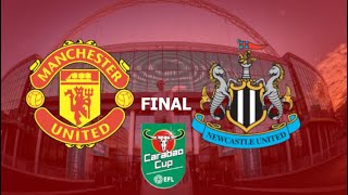 EFL CUP FINAL LIVE Man Utd v Newcastle Live Scores  Newcastle vs Manchester United Live Commentary [upl. by Hindu159]