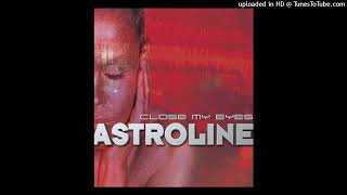 Astroline  Close My Eyes Extended Mix [upl. by Whitehouse]