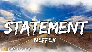 NEFFEX  Statement Lyrics [upl. by Baniaz117]