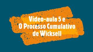 Vídeo Aula 5e Processo Cumulativo de Wicksell [upl. by Service617]