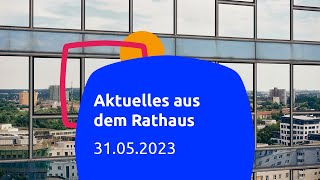 Aktuelles aus dem Rathaus 31052023 [upl. by Endora]