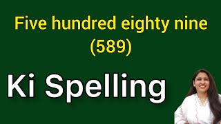 Five hundred eighty nine spelling  Five hundred eighty nine spelling Paanch sau navasi ki spelling [upl. by Allenrac583]