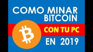 COMO MINAR BITCOIN EN 2019 ¿RENTABLE [upl. by Arihat248]